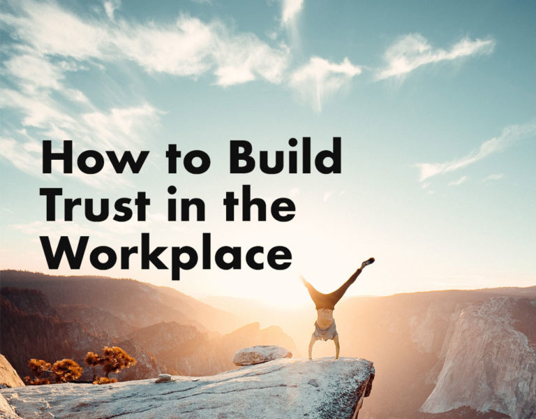 How To Build Trust In Your Workplace Real8 Group Real Estate